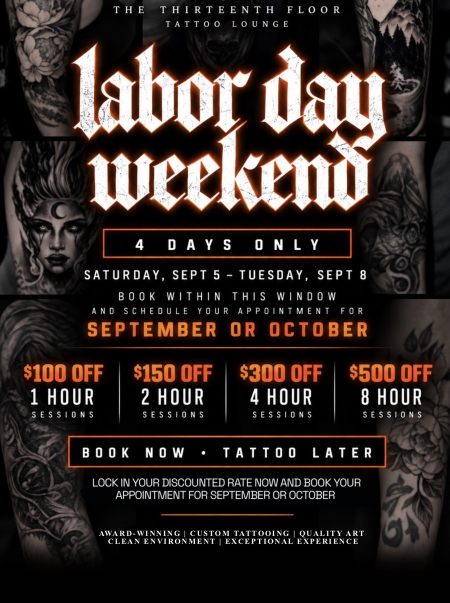 The Thirteenth Floor Tattoo Lounge Labor Day Weekend promo — 4 days only, $100 to $500 off tattoo sessions